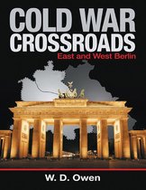 Cold War Crossroads: East and West Berlin