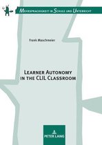 Mehrsprachigkeit in Schule Und Unterricht- Learner Autonomy in the CLIL Classroom