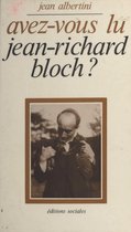 Avez-vous lu Jean-Richard Bloch ?