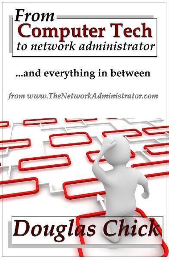 From Computer Tech to Network Administrator (and everything  ... - cover