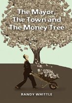 The Mayor, the Town and the Money Tree