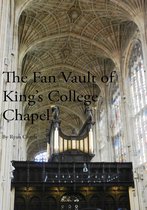 The Fan Vault of King's College Chapel
