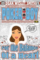 Poker Boy 20 - For the Balance of a Heart