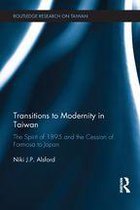Routledge Research on Taiwan Series - Transitions to Modernity in Taiwan