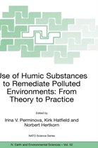 Use of Humic Substances to Remediate Polluted Environments: From Theory to Practice: Proceedings of the NATO Adanced Research Workshop on Use of Humates to Remediate Polluted Environments