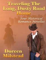 Traveling the Long, Dusty Road Home: Four Historical Romance Novellas