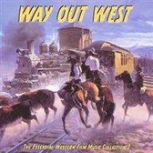 Way Out West: The Essential Western Film Music Collection Vol. 2