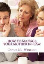 How to Manage your Mother In- Law