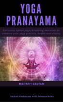 Omslag Yoga Pranayam: Conscious Spinal Yogic Breathing Exercises to Enhance Your Yoga Practice, Health and Vitality