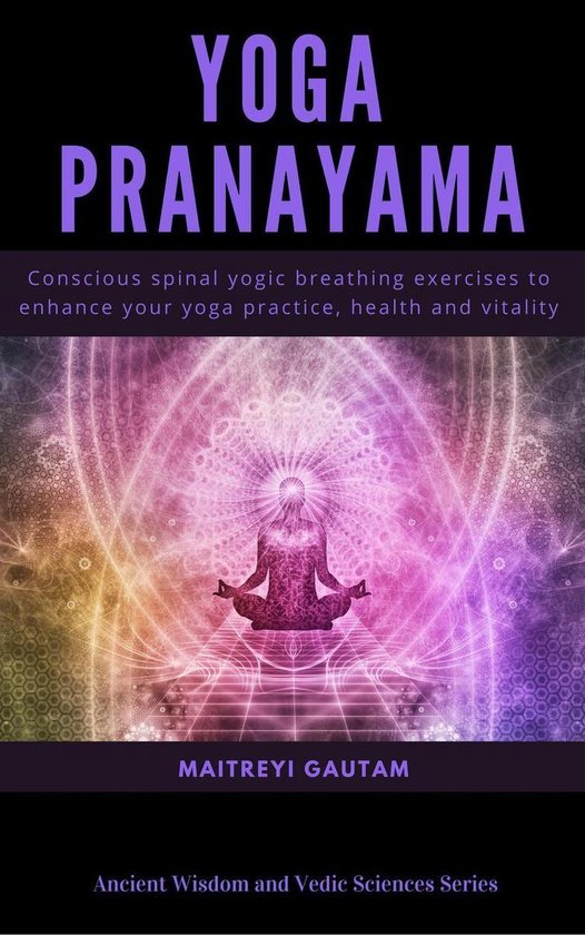Ancient Wisdom and Vedic Sciences Series 1 - Yoga Pranayam:  ... - cover