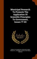 Municipal Research to Promote the Application of Scientific Principles to Government, Issues 77-83
