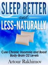 Sleep Better and Less: Naturally