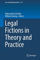 Law and Philosophy Library 110 - Legal Fictions in Theory and Practice