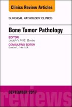 Bone Tumor Pathology, An Issue of Surgical Pathology Clinics