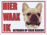 Aluminum waakbord: Hier waak ik met een Franse Bulldog Fawn