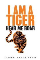 I Am a Tiger Hear Me Roar