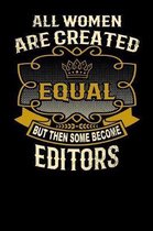 All Women Are Created Equal But Then Some Become Editors
