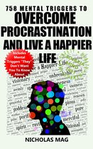 758 Mental Triggers to Overcome Procrastination and Live a Happier Life