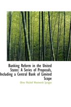 Banking Reform in the United States