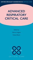 Oxford Specialist Handbooks in Critical Care - Advanced Respiratory Critical Care