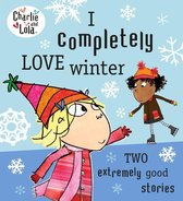 Charlie and Lola - Charlie and Lola: I Completely Love Winter