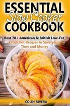Essential Slow Cooker Cookbook Best 70+ American & British Low- Fat Crock Pot Recipes to Save Your Time and Money