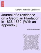 Journal of a Residence on a Georgian Plantation in 1838-1839. [With an Appendix.]