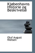 KJ Benhavns Historie Og Beskrivelse