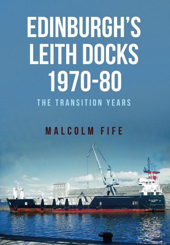 Edinburgh's Leith Docks 1970-80 - cover