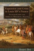 Expansion and Crisis in Louis XIV's France