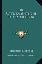 Die Alttestamentliche Literatur (1868)