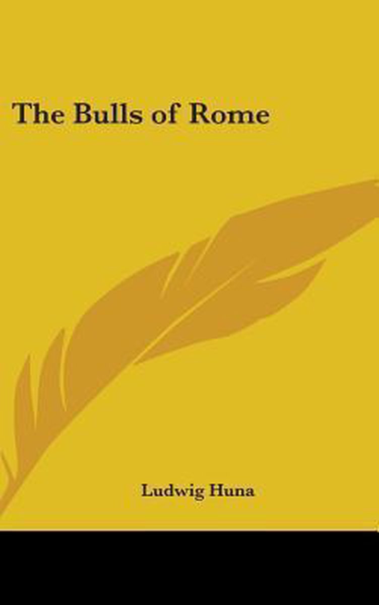 The Bulls Of Rome van Ludwig Huna