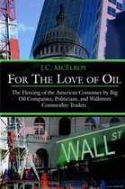 For The Love of Oil
