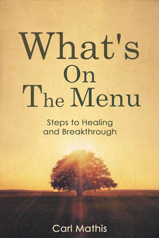 What's on the Menu? Steps to Healing & Breakthrough - cover