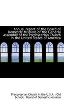 Annual Report of the Board of Domestic Missions of the General Assembly of the Presbyterian Church I