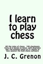 I learn to play much better at the chess game
