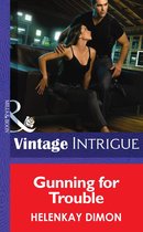 Gunning for Trouble (Mills & Boon Intrigue) (Mystery Men - Book 3)