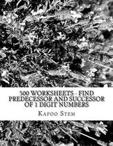 500 Worksheets - Find Predecessor and Successor of 1 Digit Numbers