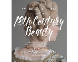 The American Duchess Guide to 18th Century Beauty