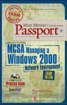 Mike Meyers' MCSA Managing a Windows 2000 Network Environment Passport (Exam 70-218)