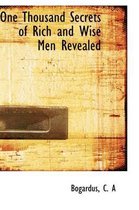 One Thousand Secrets of Rich and Wise Men Revealed