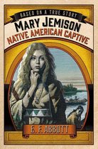 Based on a True Story - Mary Jemison: Native American Captive