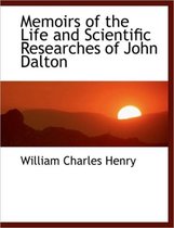 Memoirs of the Life and Scientific Researches of John Dalton