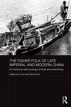 The Historical Anthropology of Chinese Society Series - The Fisher Folk of Late Imperial and Modern China