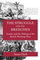 The Struggle For The Breeches - Gender And The Making Of The British Working Class