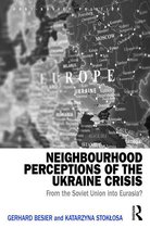 Post-Soviet Politics - Neighbourhood Perceptions of the Ukraine Crisis