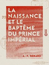 La Naissance et le Baptême du Prince impérial - La pensée, la guerre d'Orient et la paix : Odes