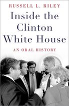 Oxford Oral History Series - Inside the Clinton White House