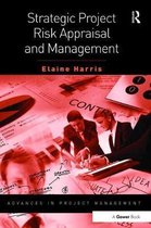 Routledge Frontiers in Project Management- Strategic Project Risk Appraisal and Management