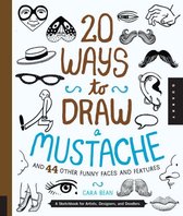 20 Ways to Draw a Mustache and 44 Other Funny Faces and Features